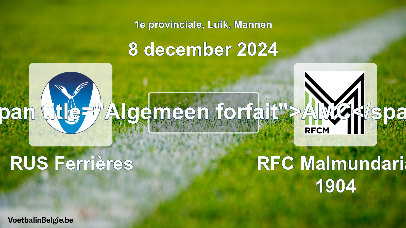 General forfeit: RUS Ferrières - RFC Malmundaria 1904 (8 December 2024)