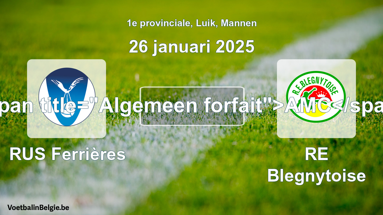 Allgemeines Forfait: RUS Ferrières - RE Blegnytoise (26 Januar 2025)