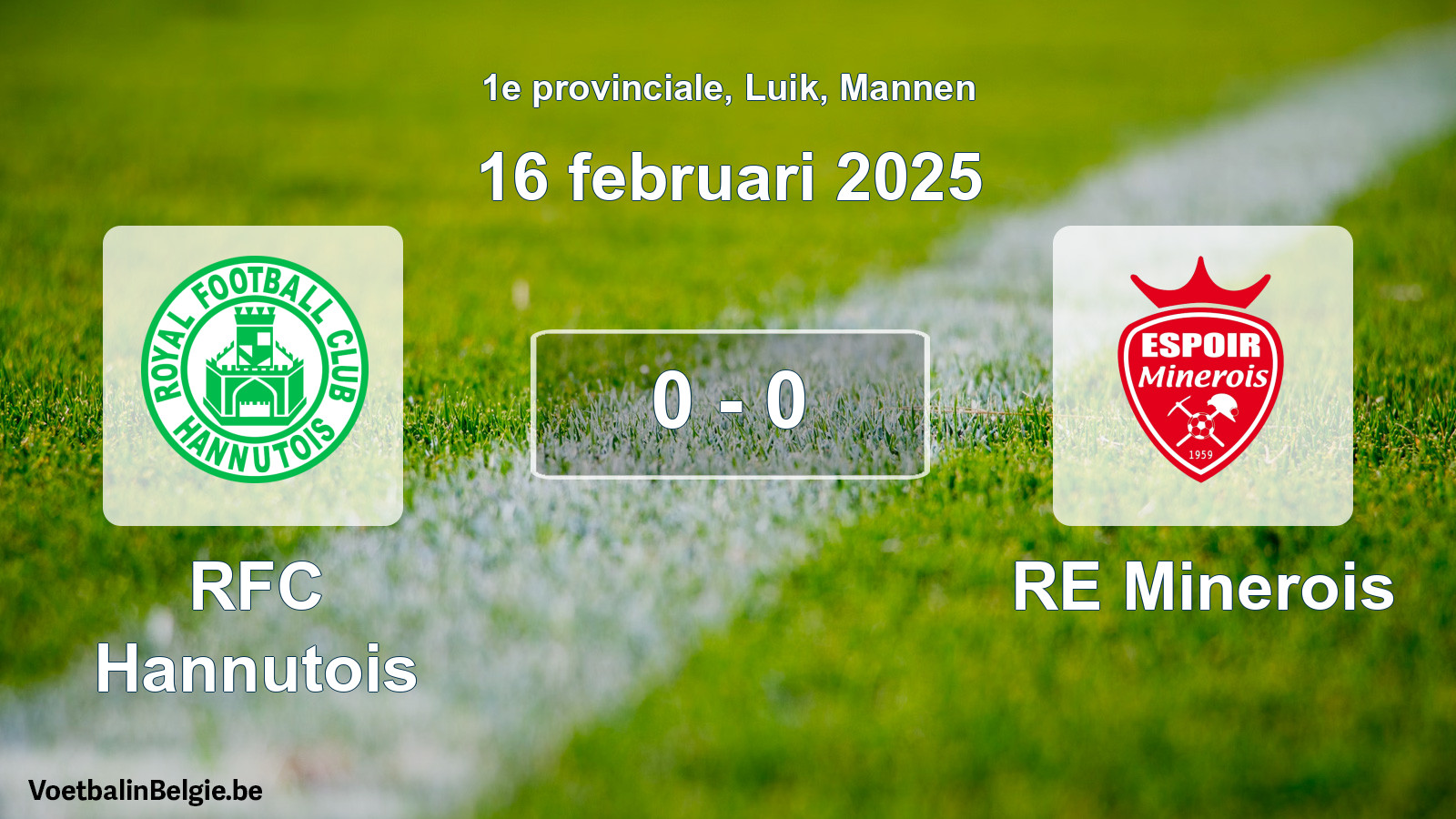 Gespeelde wedstrijd mannenvoetbal: RFC Hannutois - RE Minerois 0 - 0 (16 februari 2025)