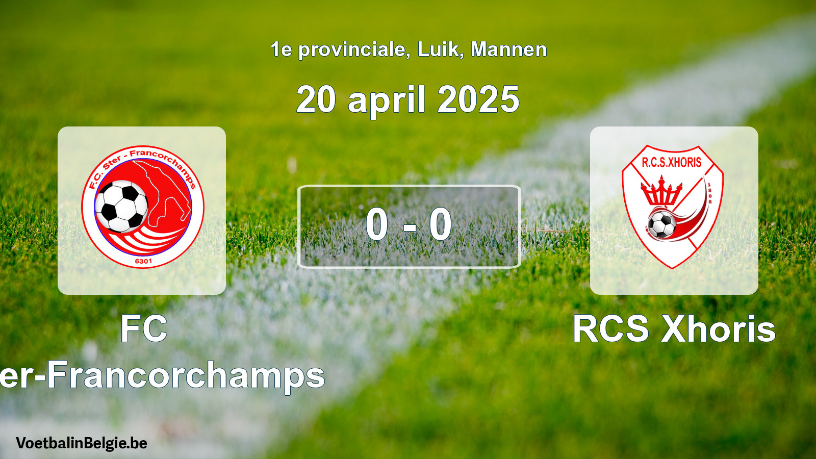 Gespeelde wedstrijd mannenvoetbal: FC Ster-Francorchamps - RCS Xhoris 0 - 0 (20 april 2025)