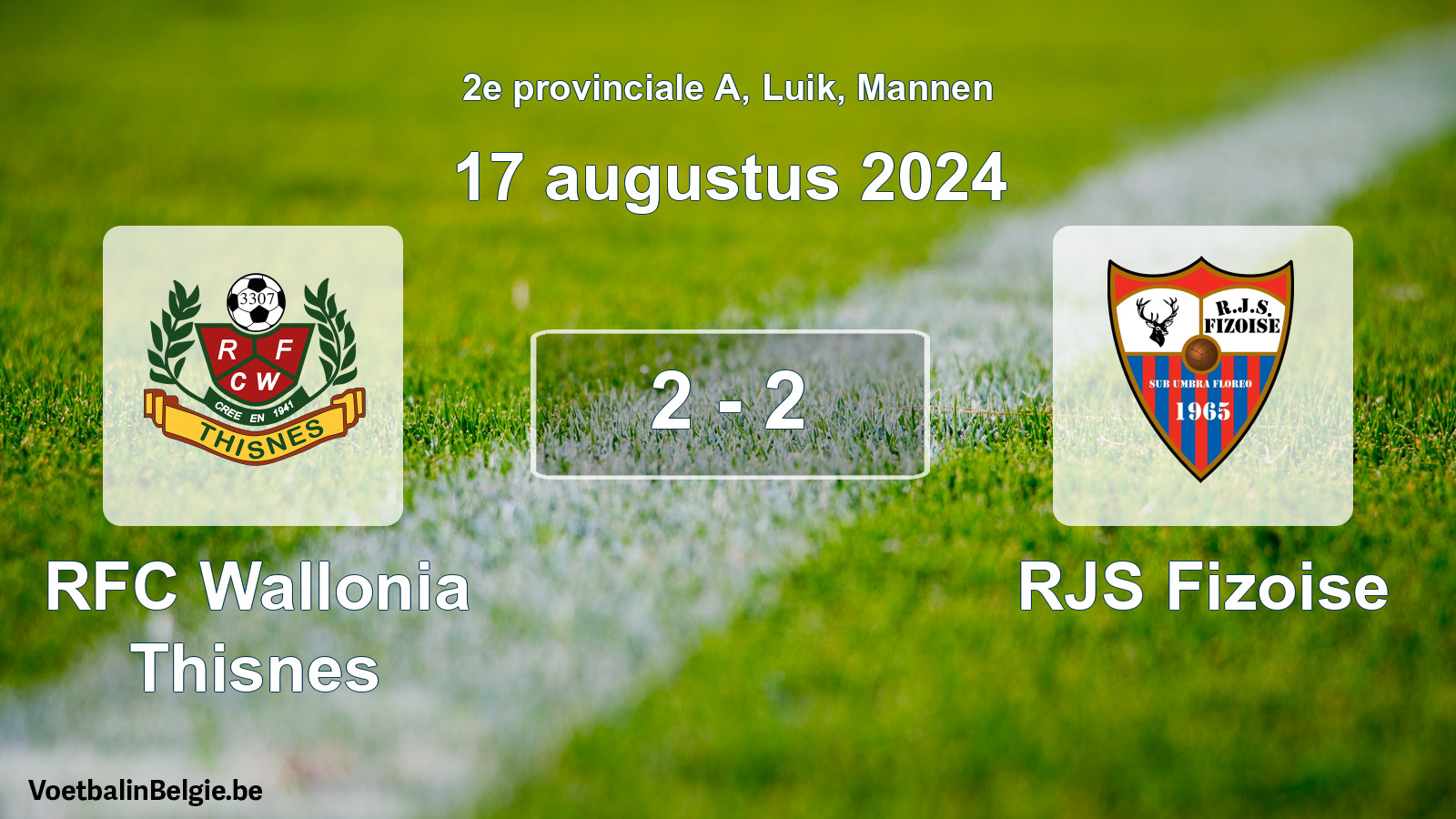 Gespeelde wedstrijd mannenvoetbal: RFC Wallonia Thisnes - RJS Fizoise 2 - 2 (17 augustus 2024)