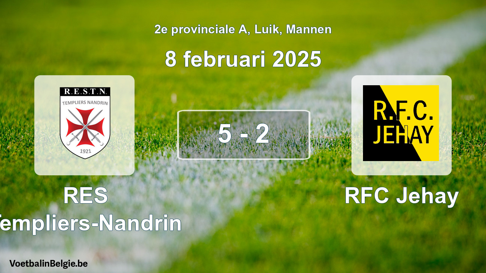 Played match men football: RES Templiers-Nandrin - RFC Jehay 5 - 2 (8 February 2025)