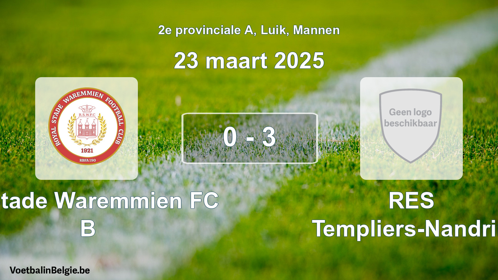 Gespeelde wedstrijd mannenvoetbal: R. Stade Waremmien FC B - RES Templiers-Nandrin 0 - 3 (23 maart 2025)