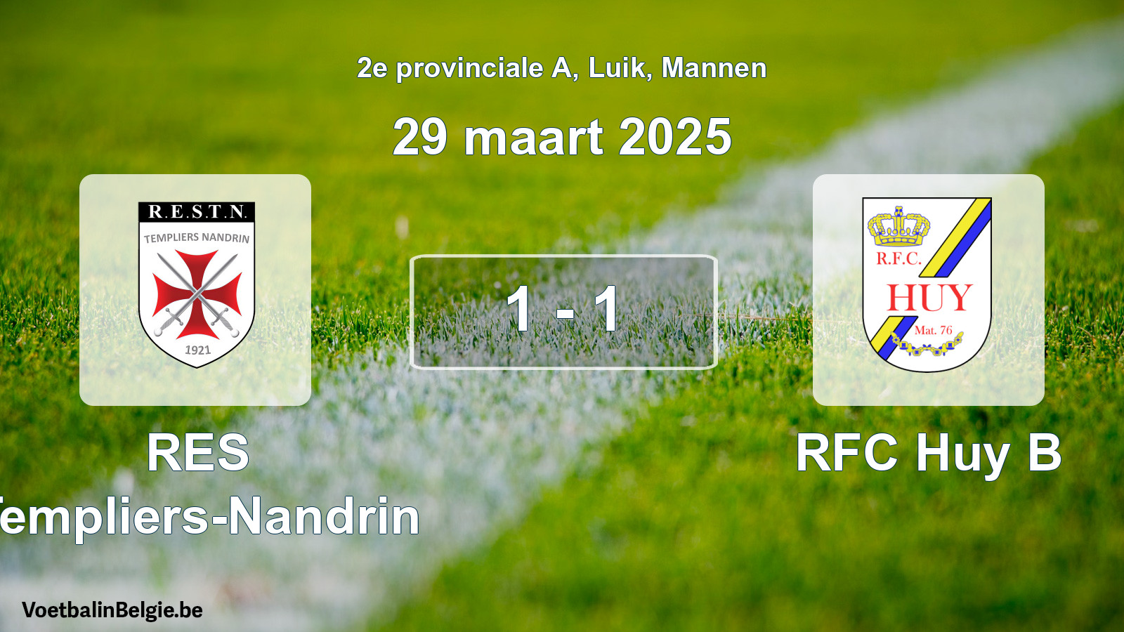 Gespeelde wedstrijd mannenvoetbal: RES Templiers-Nandrin - RFC Huy B 1 - 1 (29 maart 2025)