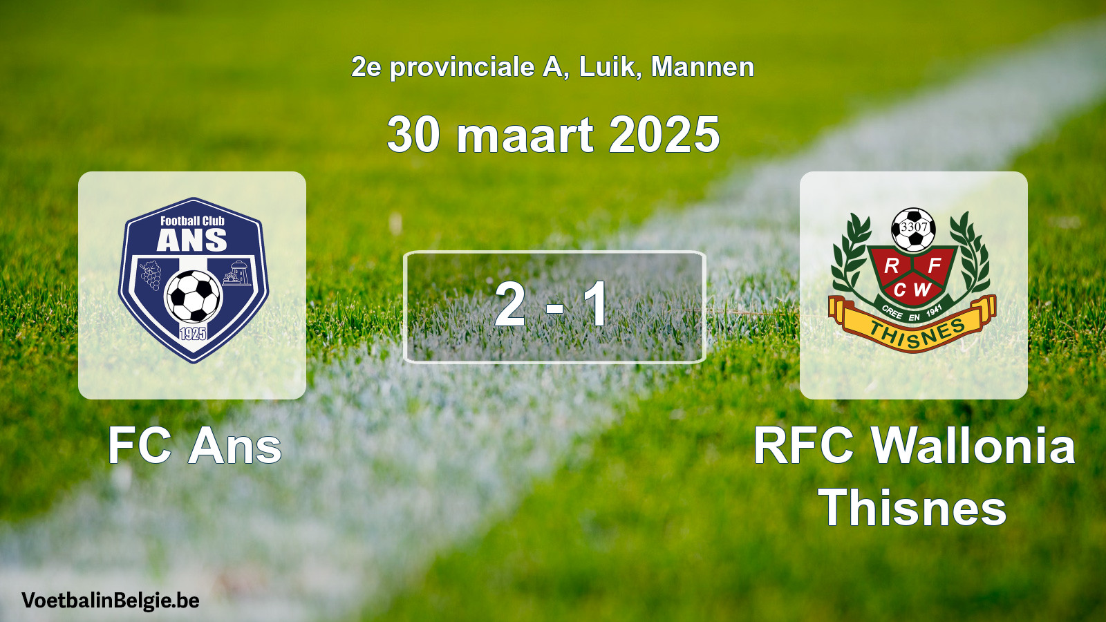 Gespeelde wedstrijd mannenvoetbal: FC Ans - RFC Wallonia Thisnes 2 - 1 (30 maart 2025)