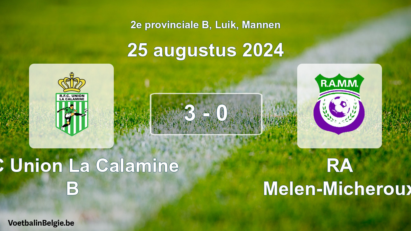 Played match men football: RFC Union La Calamine B - RA Melen-Micheroux 3 - 0 (25 August 2024)