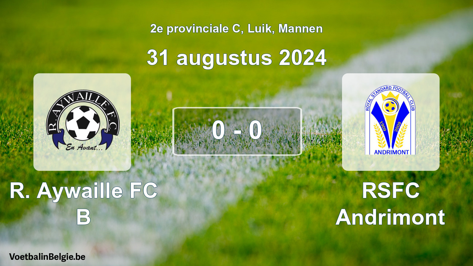 Gespeelde wedstrijd mannenvoetbal: R. Aywaille FC B - RSFC Andrimont 0 - 0 (31 augustus 2024)