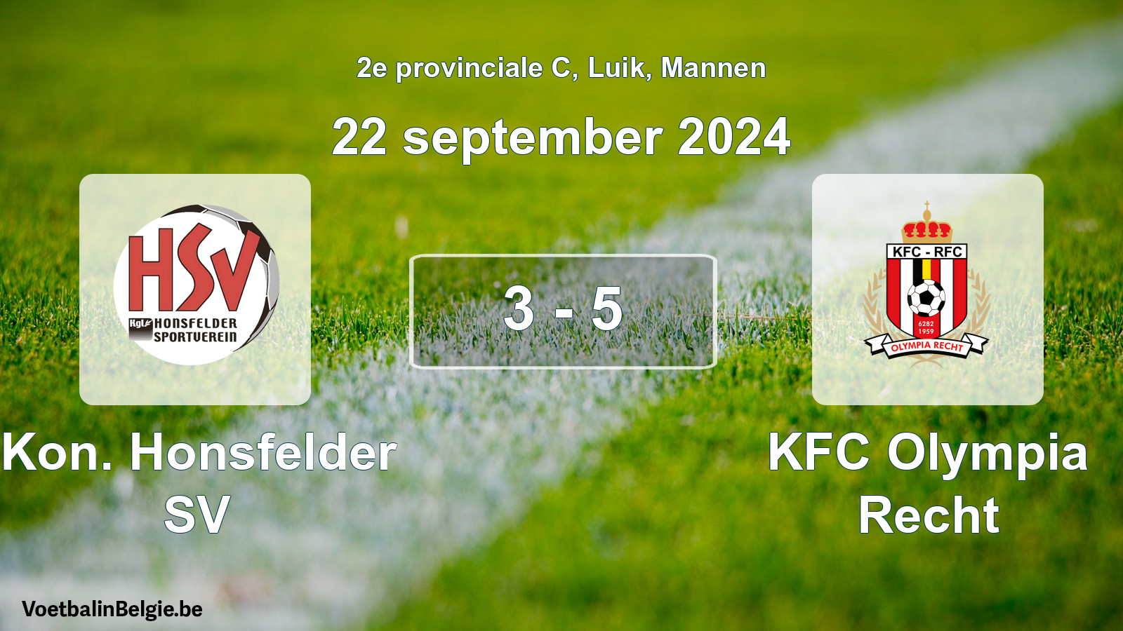Played match men football: Kon. Honsfelder SV - KFC Olympia Recht 3 - 5 (22 September 2024)