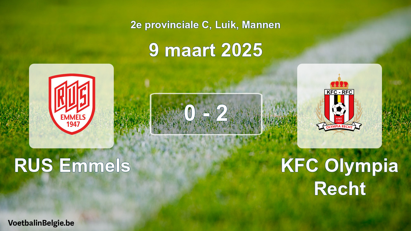 Played match men football: RUS Emmels - KFC Olympia Recht 0 - 2 (9 March 2025)