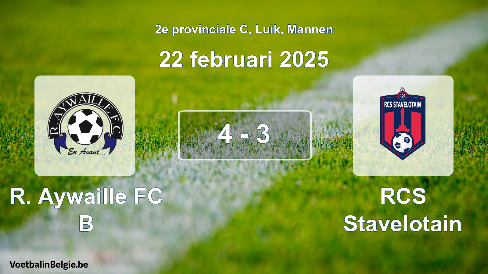 Played match men football: R. Aywaille FC B - RCS Stavelotain 4 - 3 (22 February 2025)