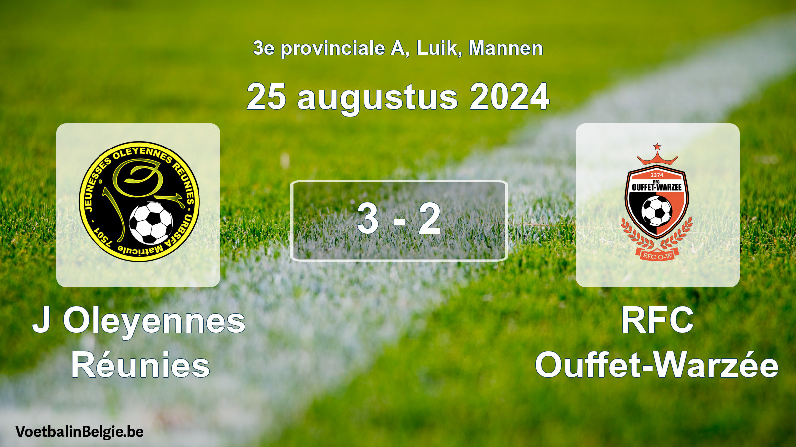 Played match men football: J Oleyennes Réunies - RFC Ouffet-Warzée 3 - 2 (25 August 2024)