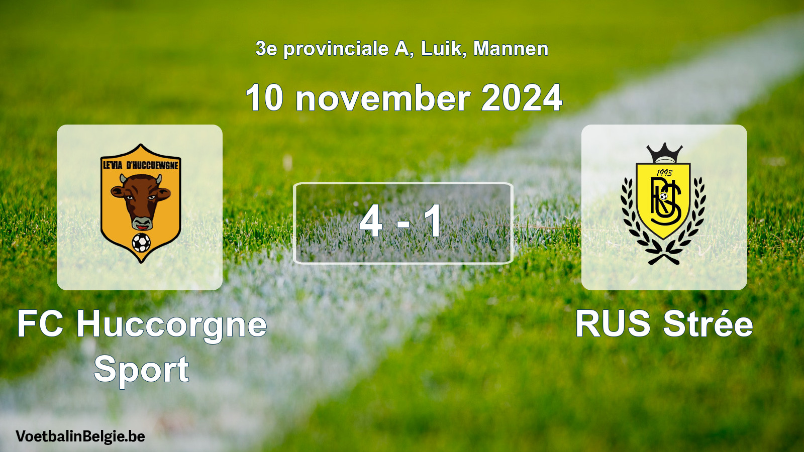 Played match men football: FC Huccorgne Sport - RUS Strée 4 - 1 (10 November 2024)