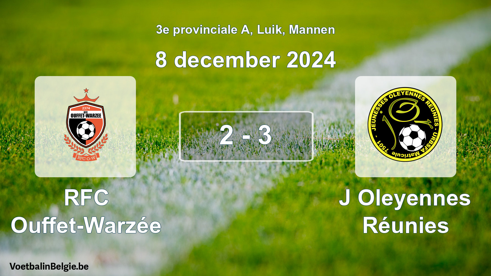 Match joué football hommes: RFC Ouffet-Warzée - J Oleyennes Réunies 2 - 3 (8 décembre 2024)