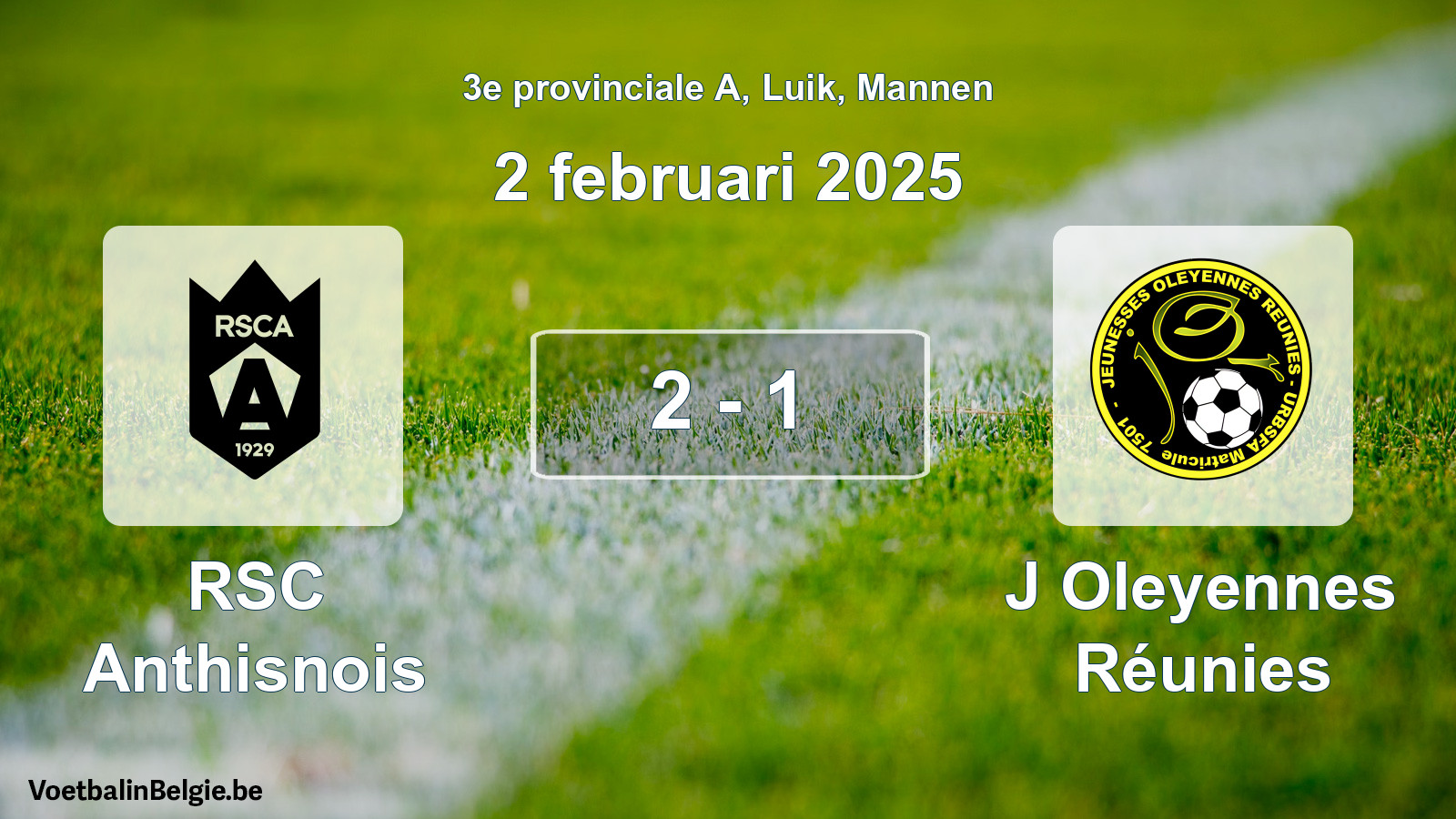 Played match men football: RSC Anthisnois - J Oleyennes Réunies 2 - 1 (2 February 2025)