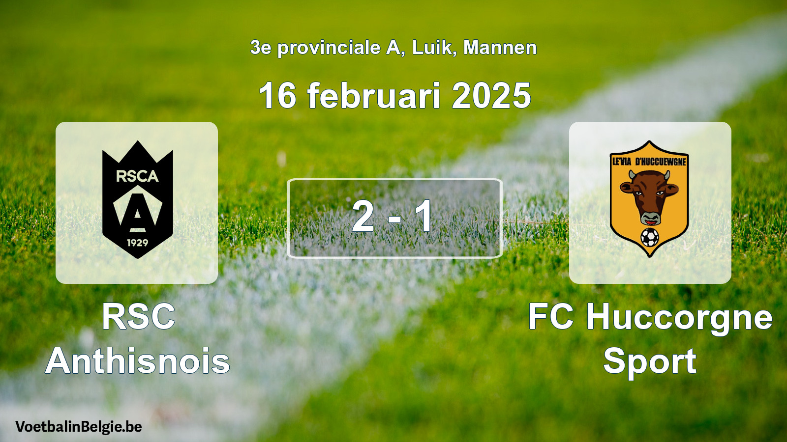 Played match men football: RSC Anthisnois - FC Huccorgne Sport 2 - 1 (16 February 2025)