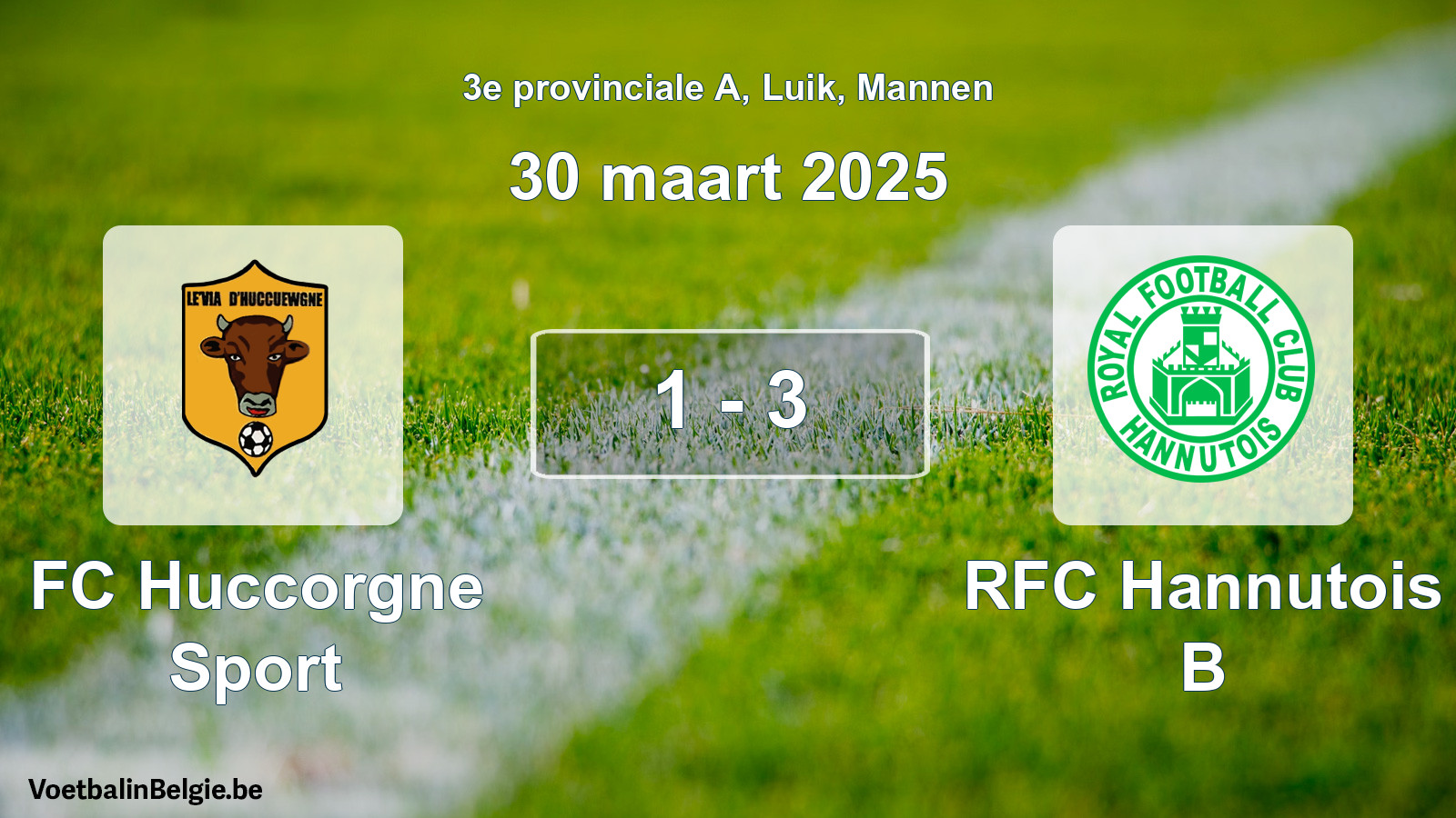 Played match men football: FC Huccorgne Sport - RFC Hannutois B 1 - 3 (30 March 2025)