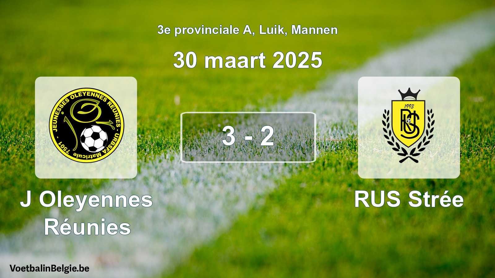 Played match men football: J Oleyennes Réunies - RUS Strée 3 - 2 (30 March 2025)