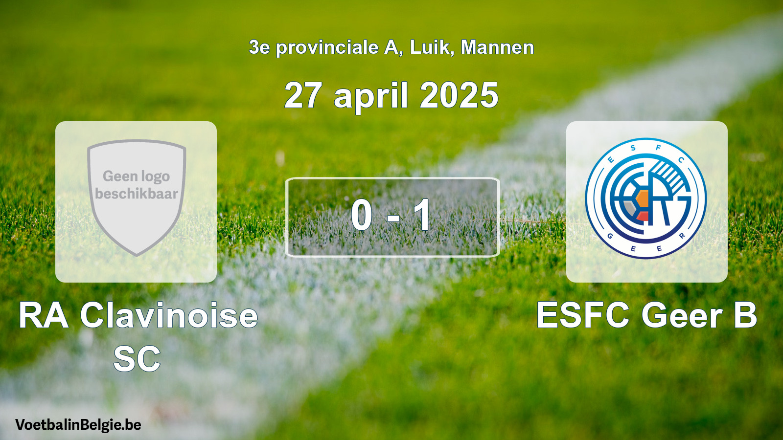 Gespeelde wedstrijd mannenvoetbal: RA Clavinoise SC - ESFC Geer B 0 - 1 (27 april 2025)