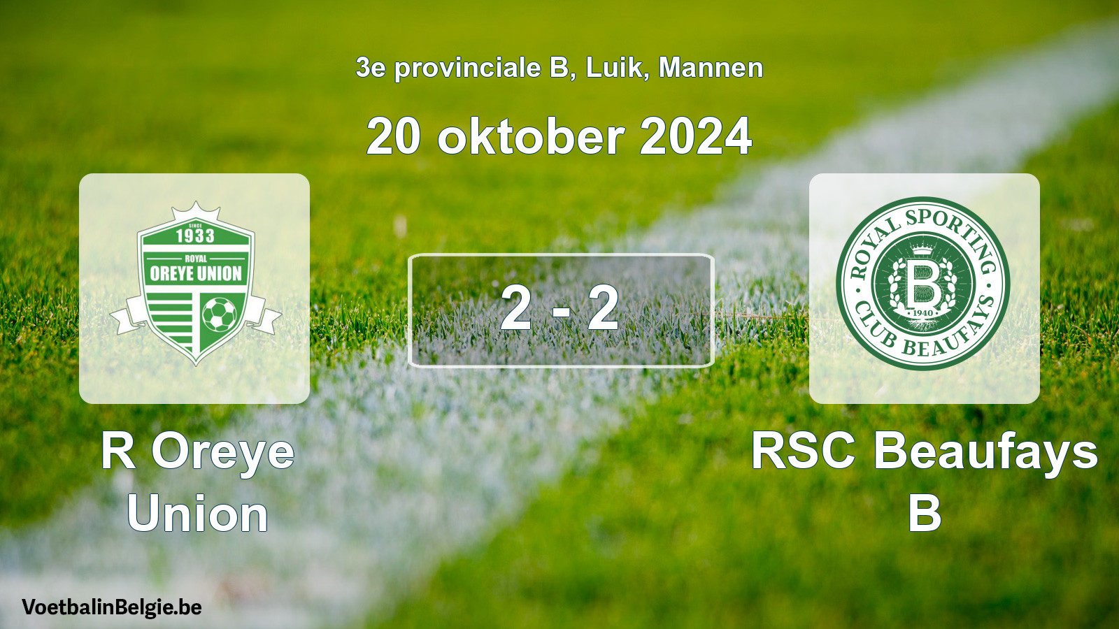 Played match men football: R Oreye Union - RSC Beaufays B 2 - 2 (20 October 2024)