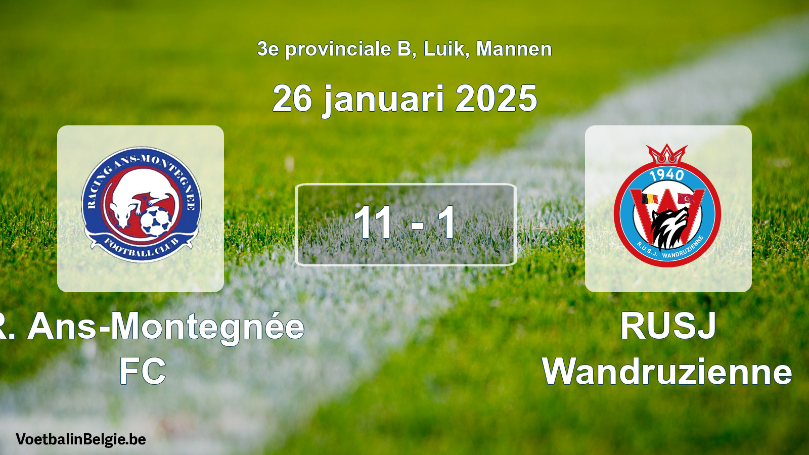 Played match men football: R. Ans-Montegnée FC - RUSJ Wandruzienne 11 - 1 (26 January 2025)