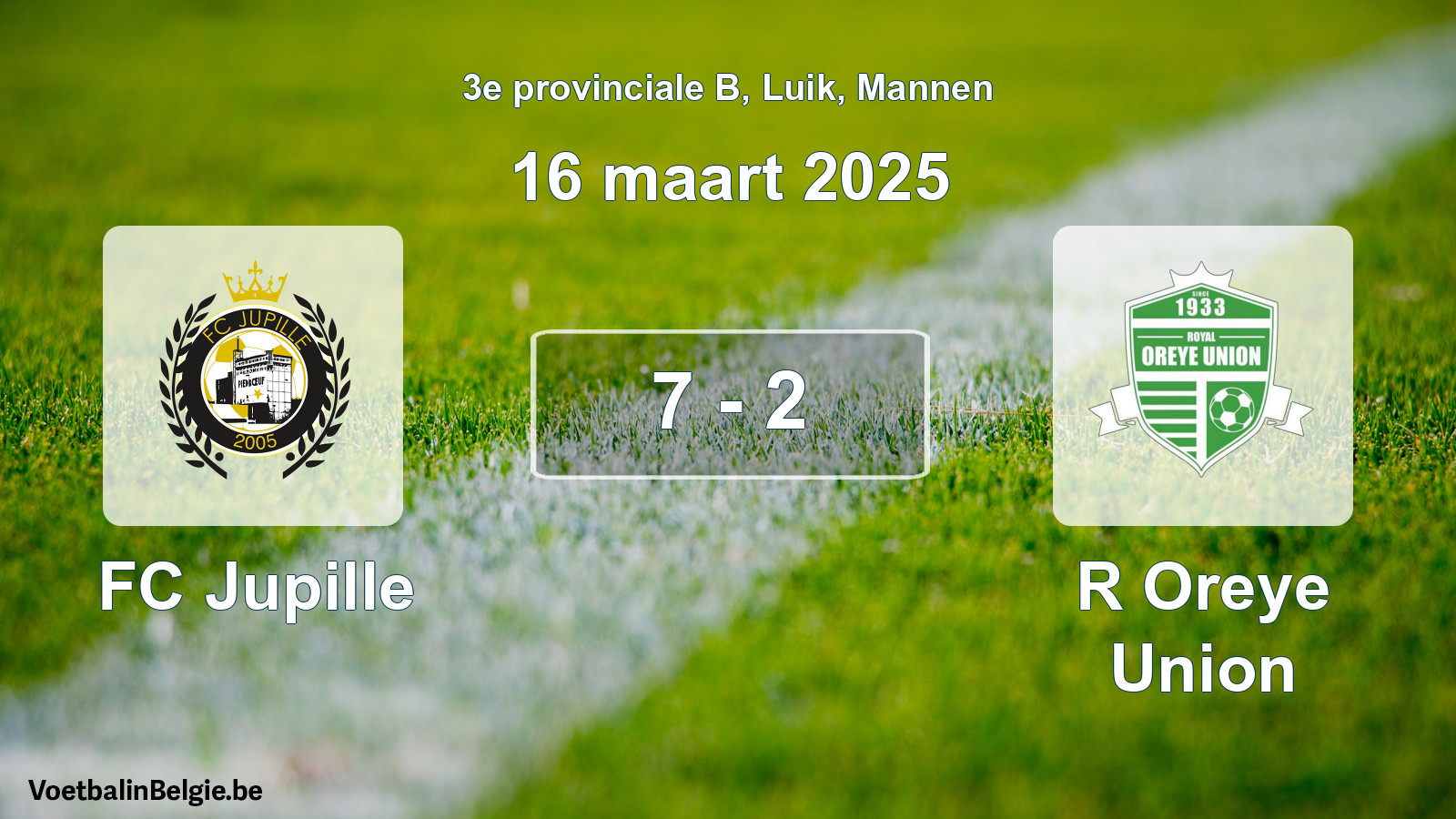 Played match men football: FC Jupille - R Oreye Union 7 - 2 (16 March 2025)
