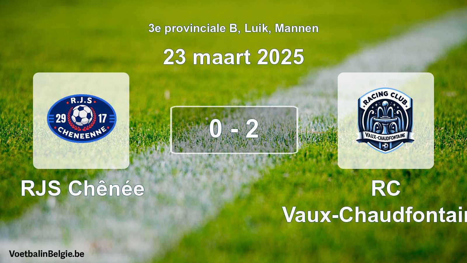 Played match men football: RJS Chênée - RC Vaux-Chaudfontaine 0 - 2 (23 March 2025)