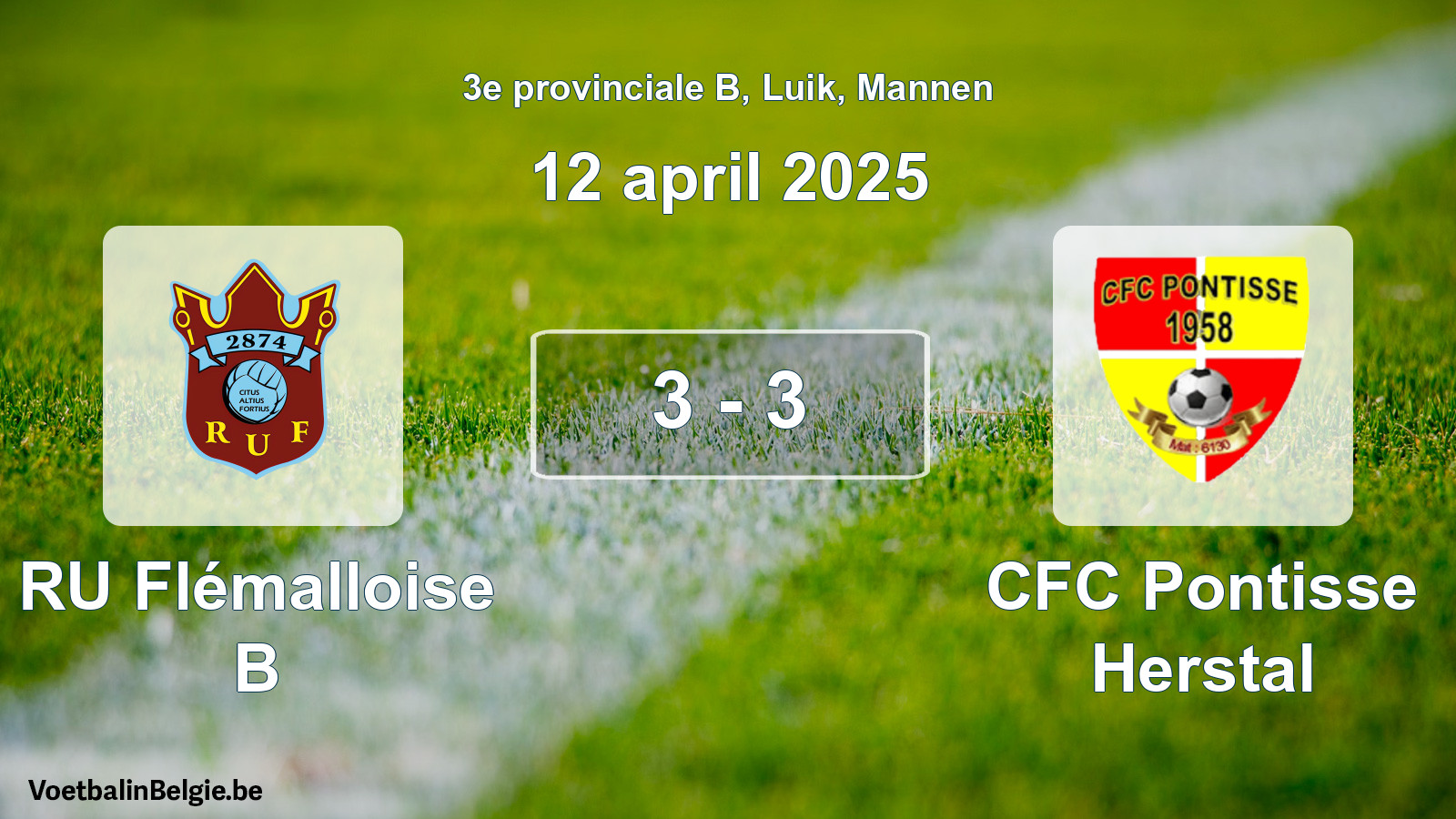 Played match men football: RU Flémalloise B - CFC Pontisse Herstal 3 - 3 (12 April 2025)