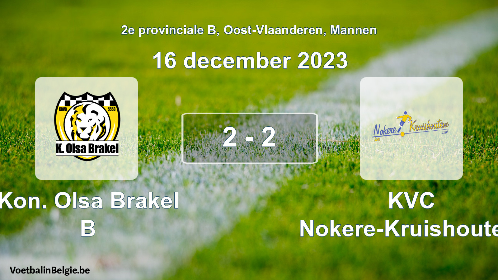 Gespeelde wedstrijd mannenvoetbal: Kon. Olsa Brakel B - KVC Nokere-Kruishoutem 2 - 2 (16 december 2023)