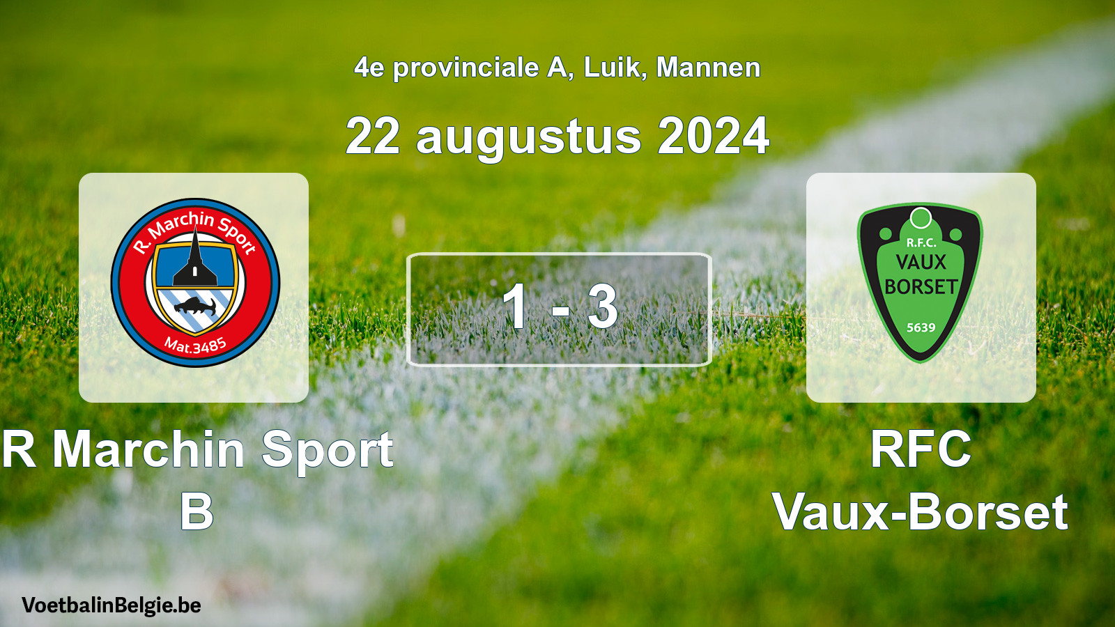 Played match men football: R Marchin Sport B - RFC Vaux-Borset 1 - 3 (22 August 2024)