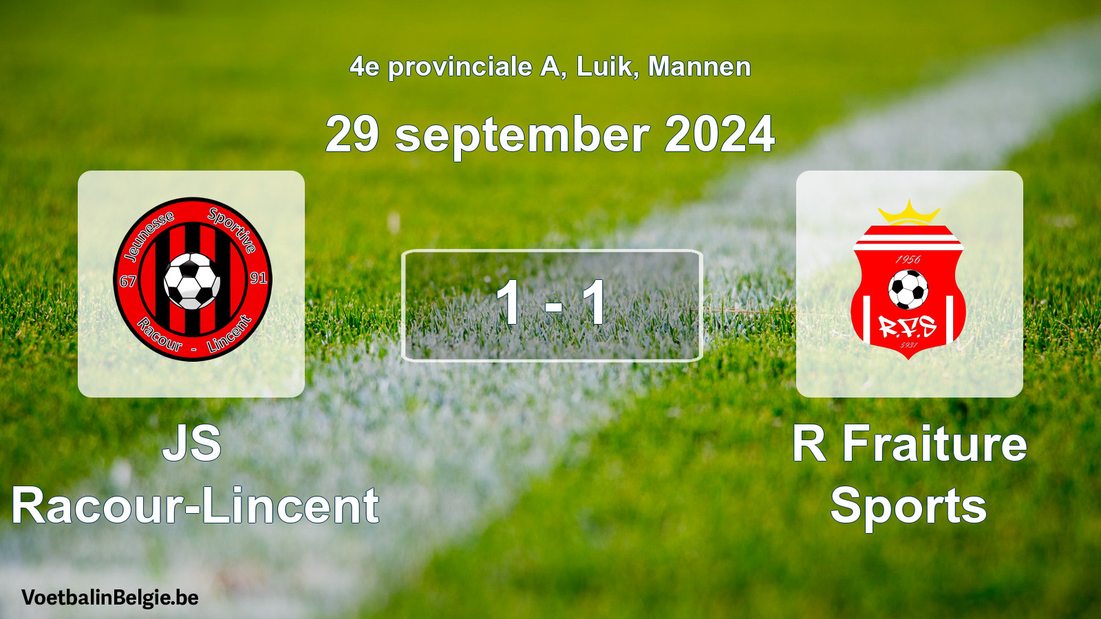 Played match men football: JS Racour-Lincent - R Fraiture Sports 1 - 1 (29 September 2024)