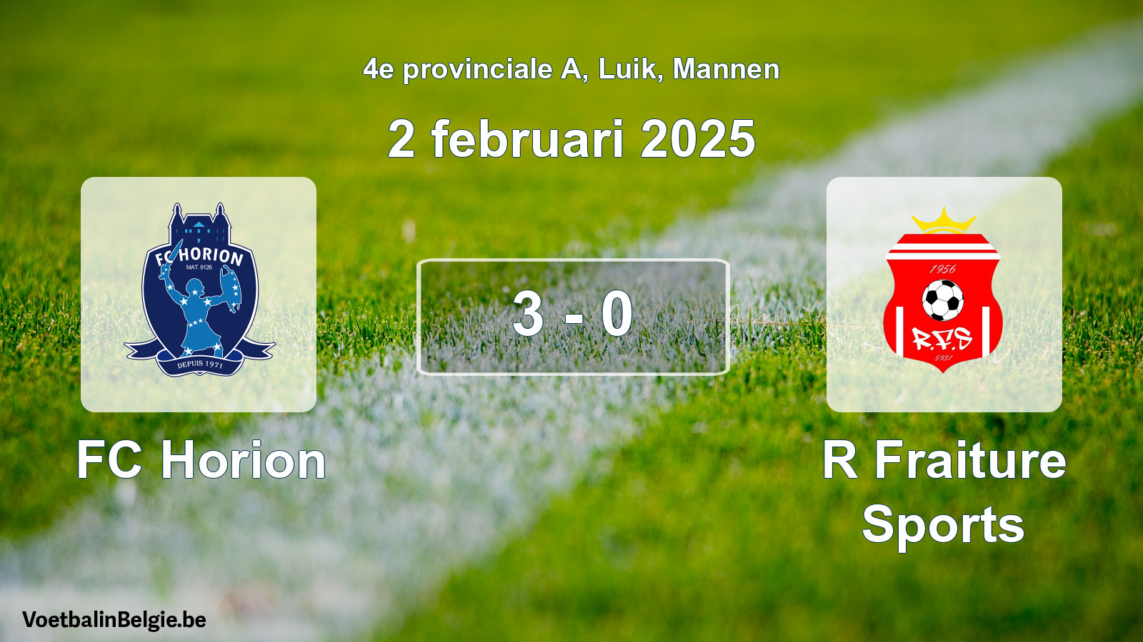 Played match men football: FC Horion - R Fraiture Sports 3 - 0 (2 February 2025)