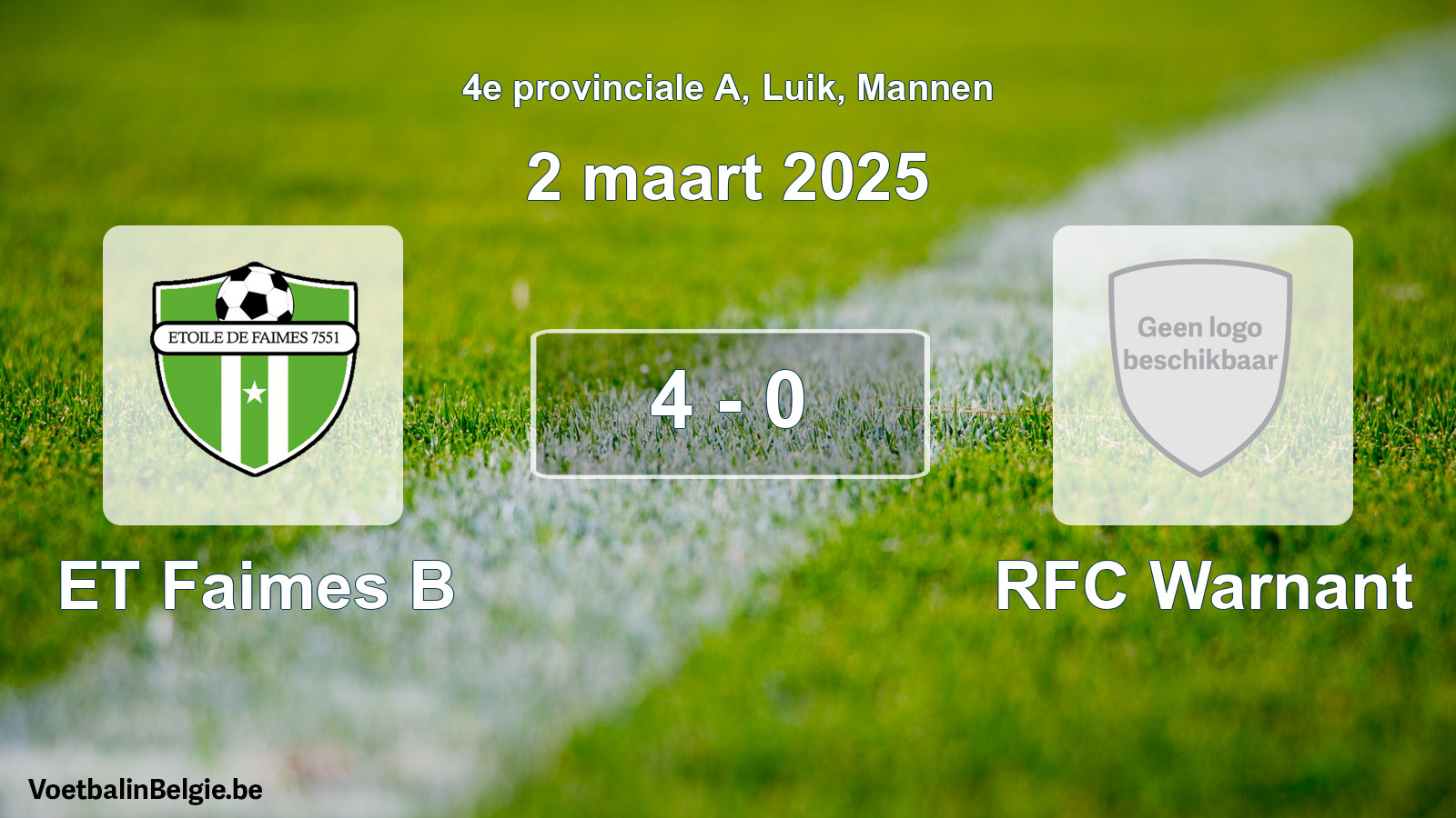 Gespeelde wedstrijd mannenvoetbal: ET Faimes B - RFC Warnant 4 - 0 (2 maart 2025)