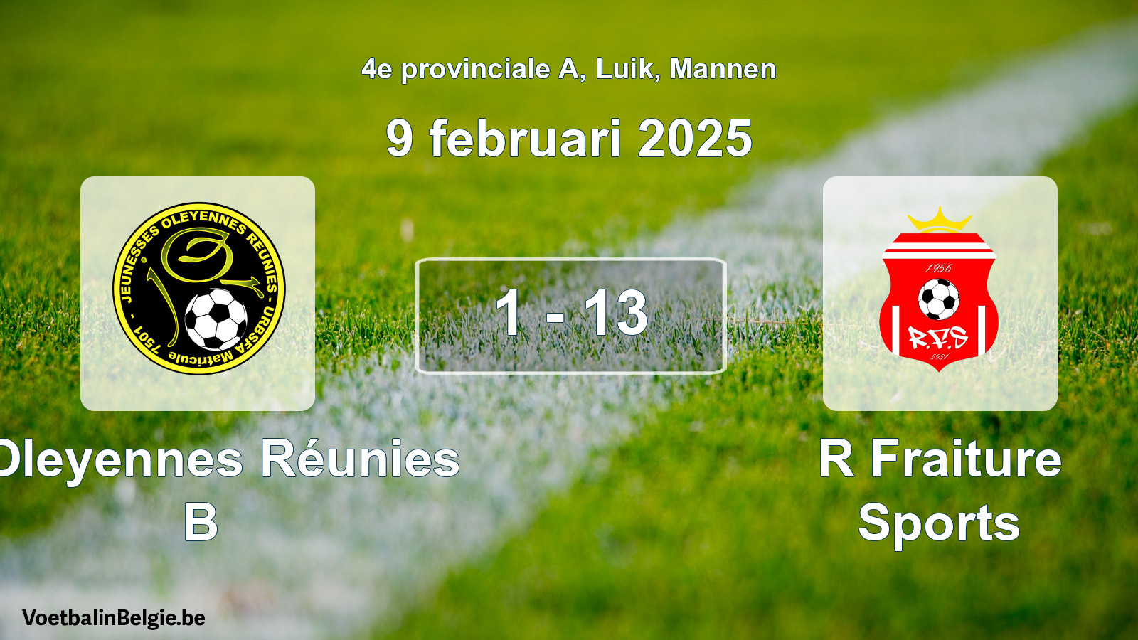 Gespieltes Spiel männer-Fußball: J Oleyennes Réunies B - R Fraiture Sports 1 - 13 (9 Februar 2025)