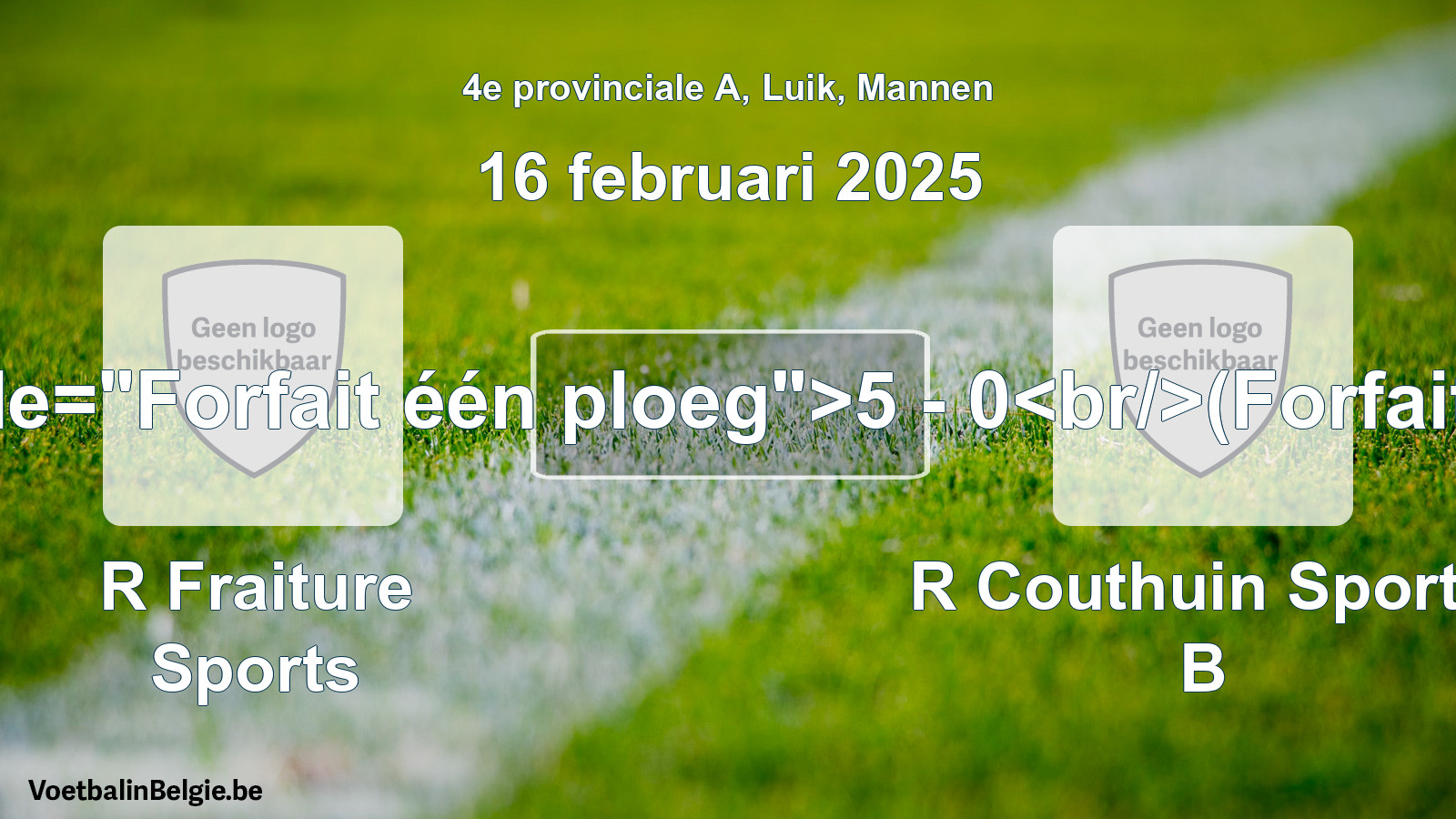 Forfait gegeven: R Fraiture Sports - R Couthuin Sports B 5 - 0 (16 februari 2025)