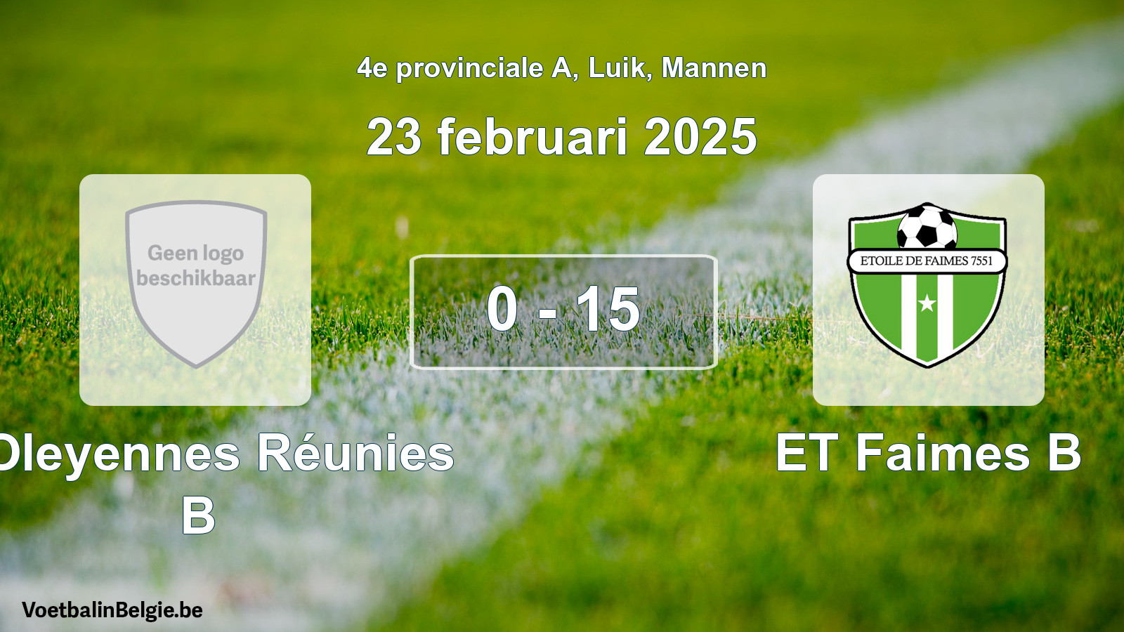 Gespeelde wedstrijd mannenvoetbal: J Oleyennes Réunies B - ET Faimes B 0 - 15 (23 februari 2025)