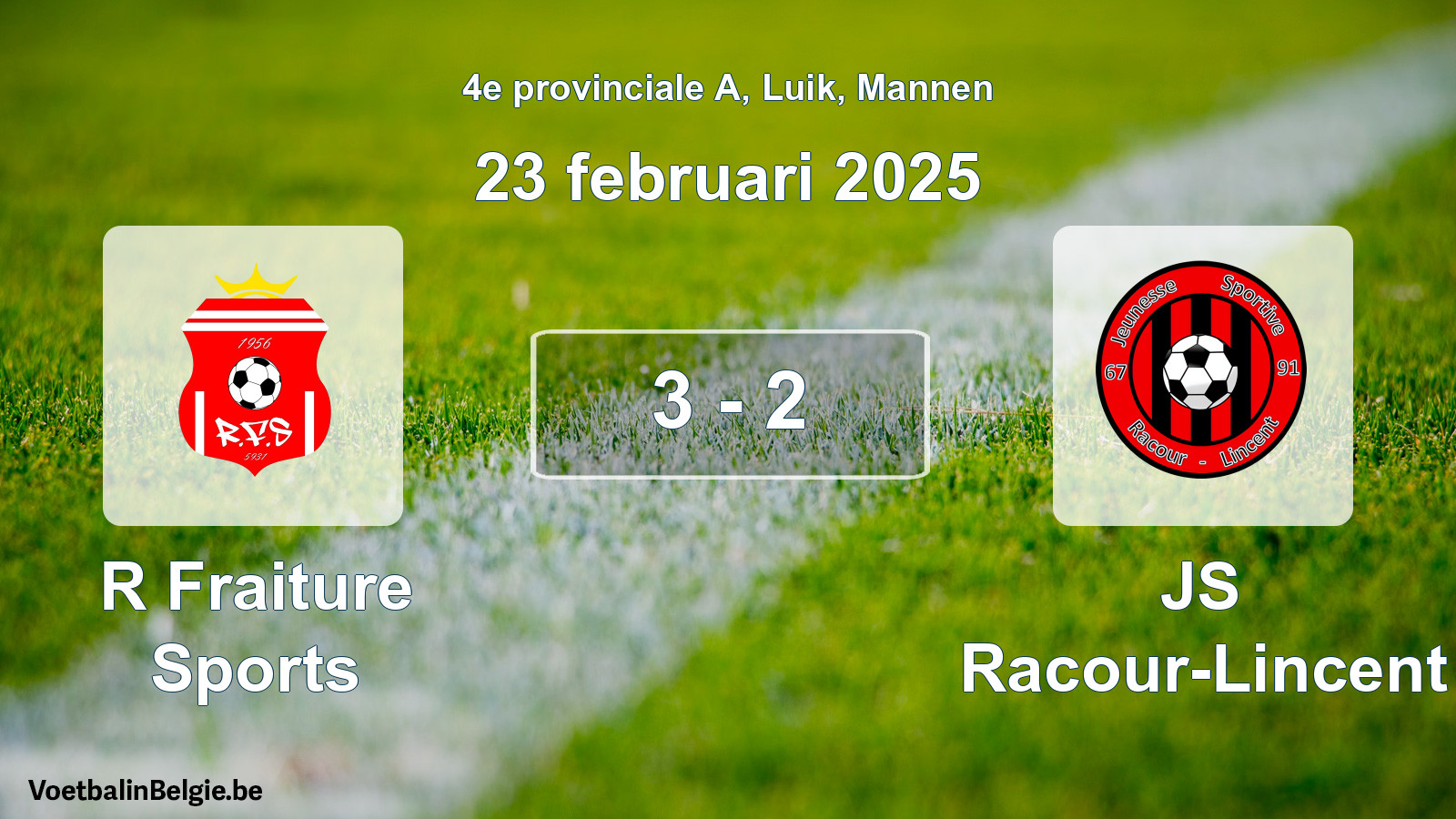 Played match men football: R Fraiture Sports - JS Racour-Lincent 3 - 2 (23 February 2025)