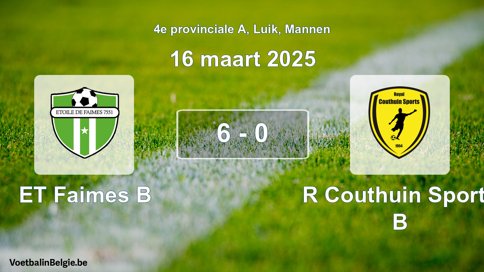 Gespeelde wedstrijd mannenvoetbal: ET Faimes B - R Couthuin Sports B 6 - 0 (16 maart 2025)