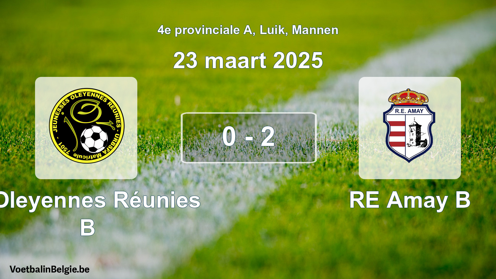 Played match men football: J Oleyennes Réunies B - RE Amay B 0 - 2 (23 March 2025)
