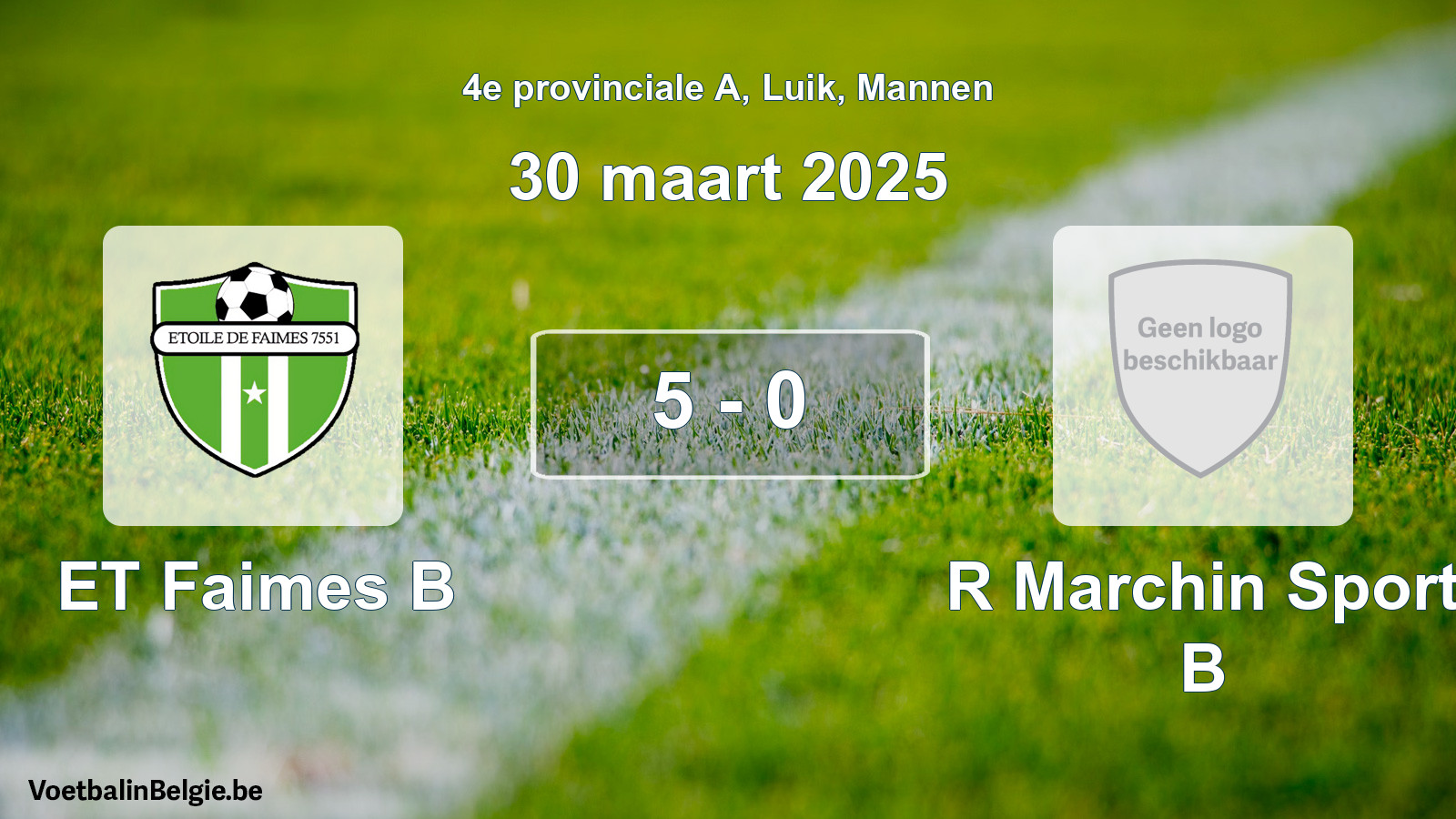 Gespeelde wedstrijd mannenvoetbal: ET Faimes B - R Marchin Sport B 5 - 0 (30 maart 2025)