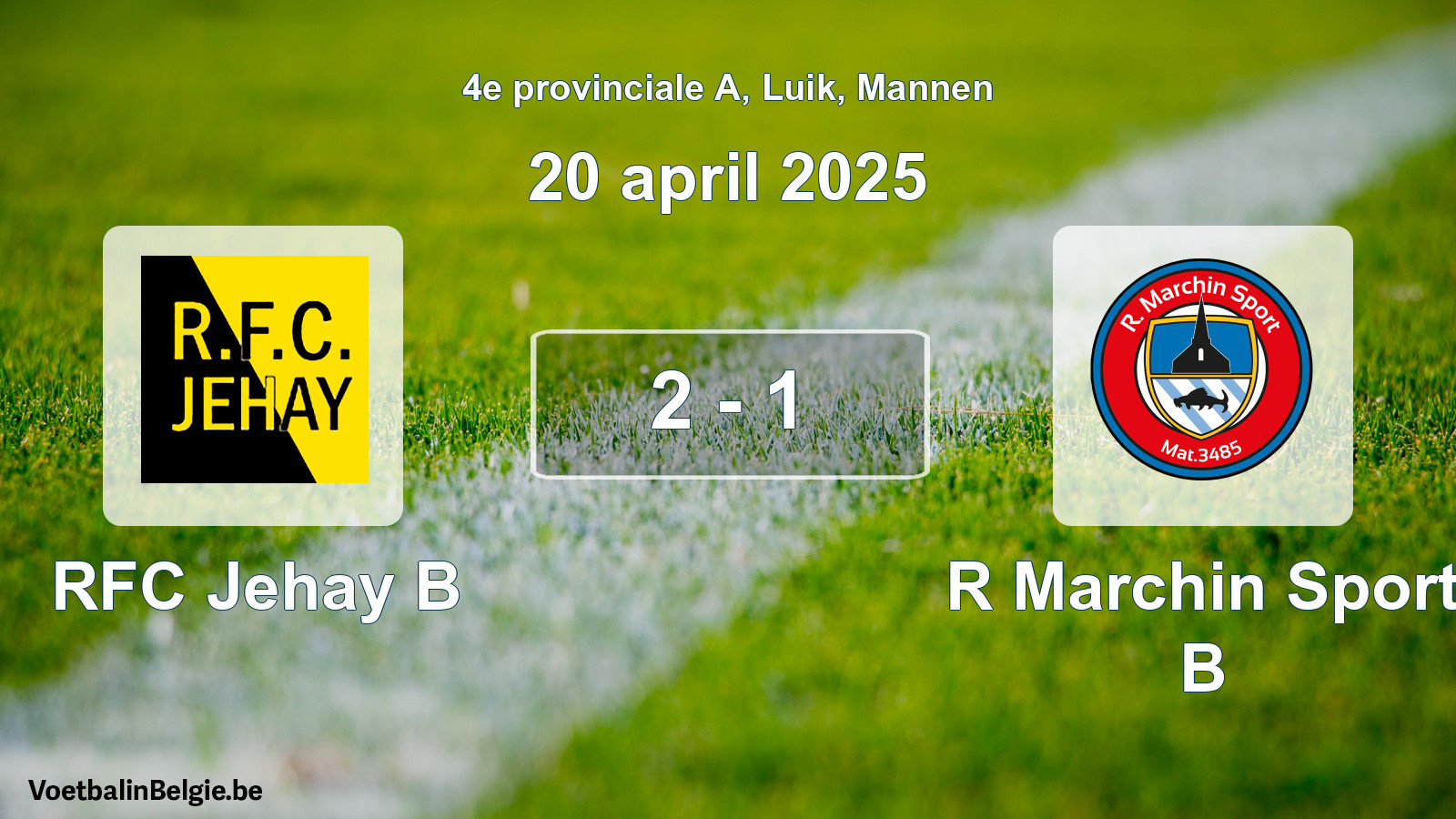 Played match men football: RFC Jehay B - R Marchin Sport B 2 - 1 (20 April 2025)