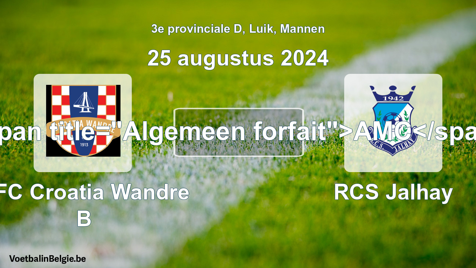 General forfeit: RFC Croatia Wandre B - RCS Jalhay (25 August 2024)