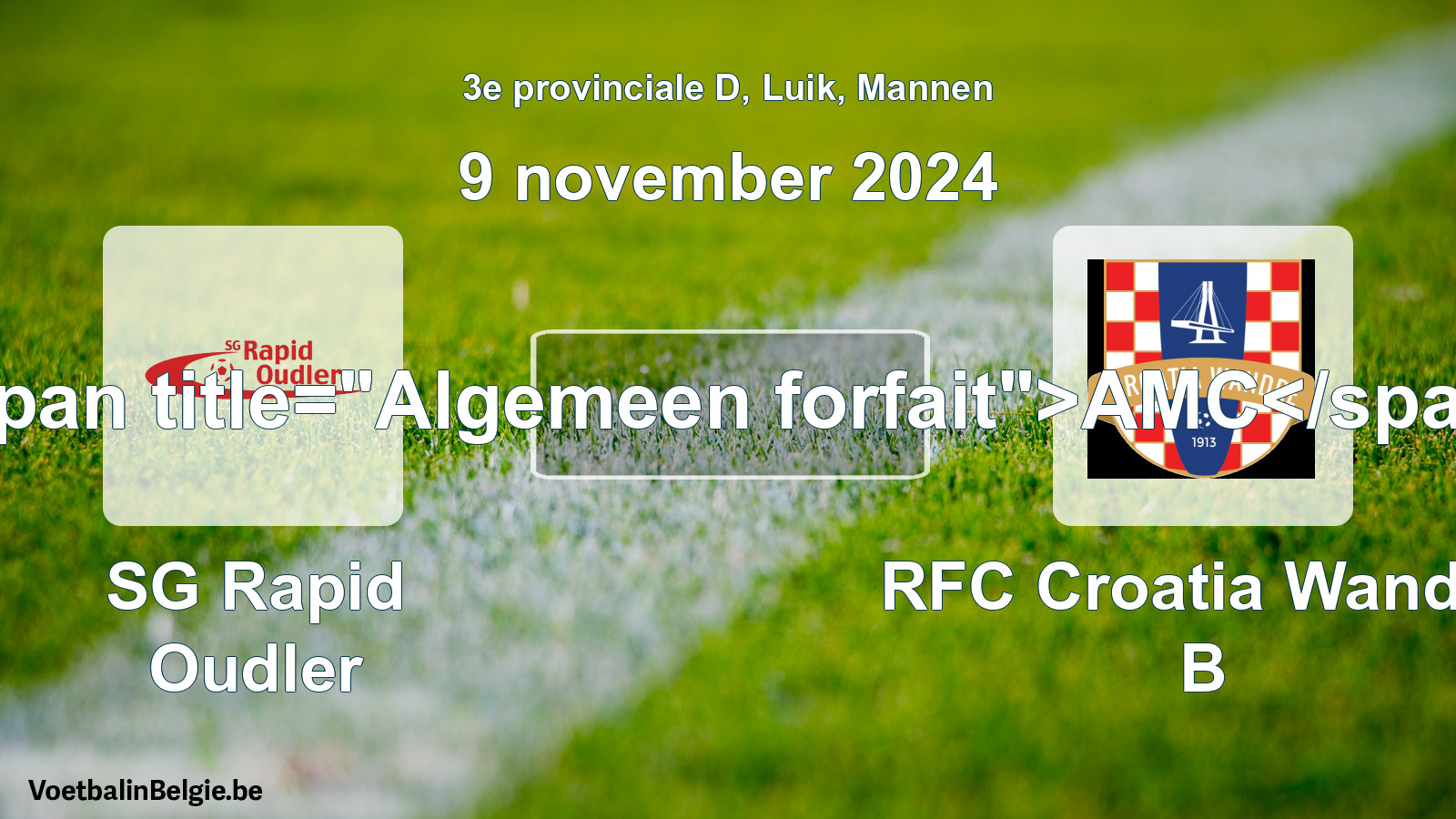 General forfeit: SG Rapid Oudler - RFC Croatia Wandre B (9 November 2024)