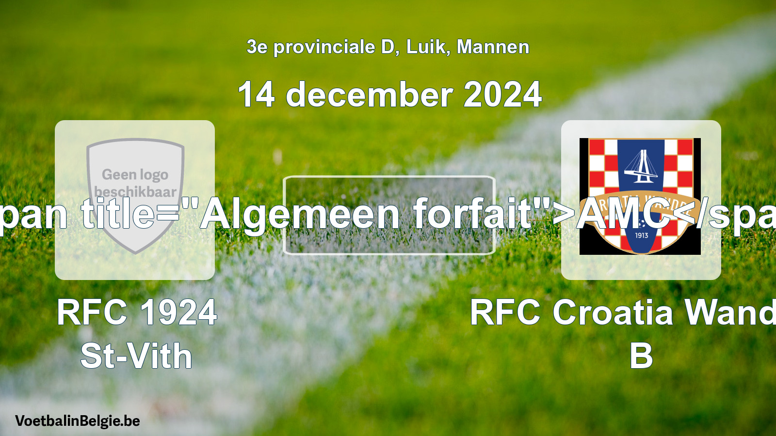 Algemeen forfait: RFC 1924 St-Vith - RFC Croatia Wandre B (14 december 2024)