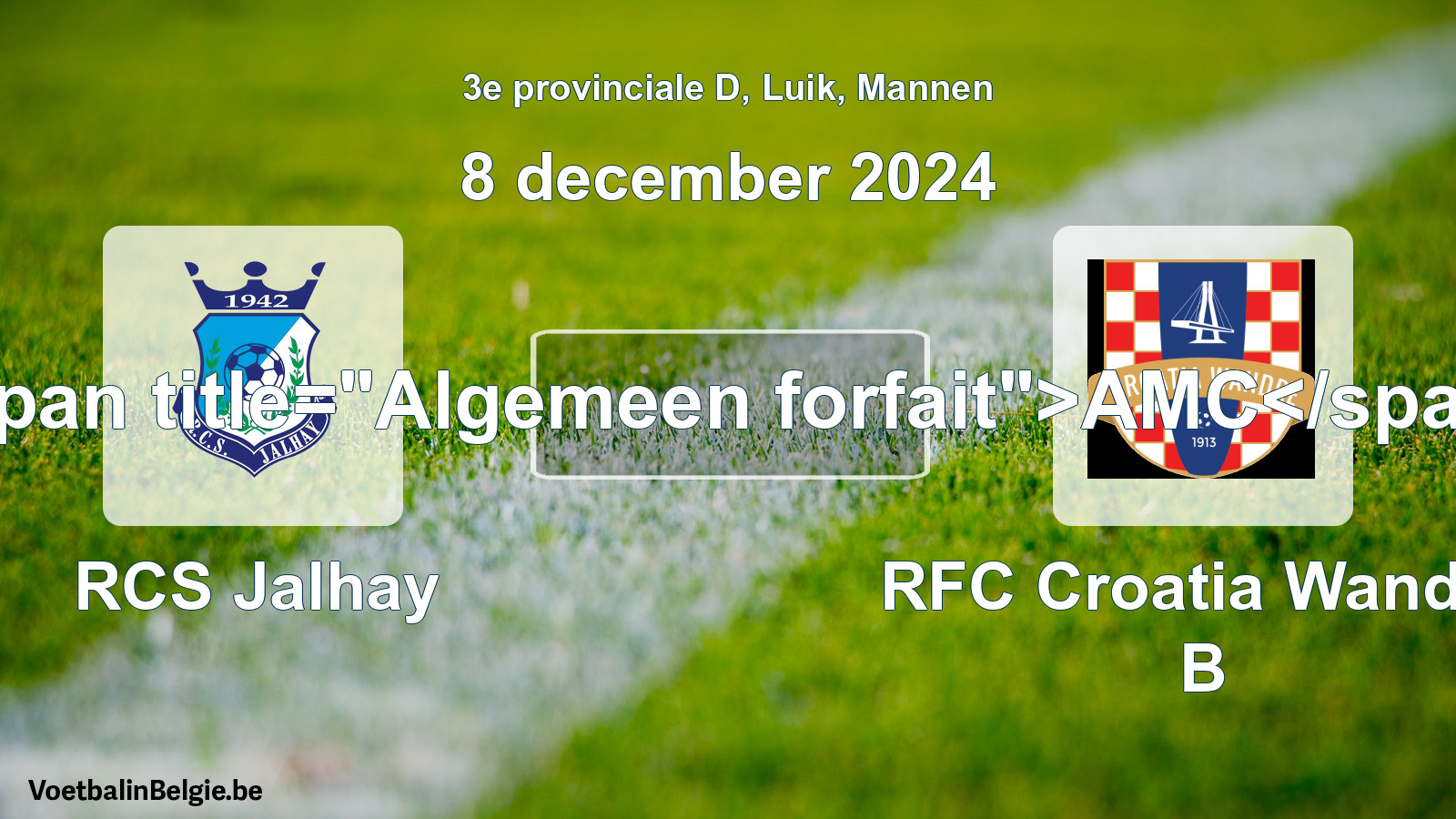 General forfeit: RCS Jalhay - RFC Croatia Wandre B (8 December 2024)