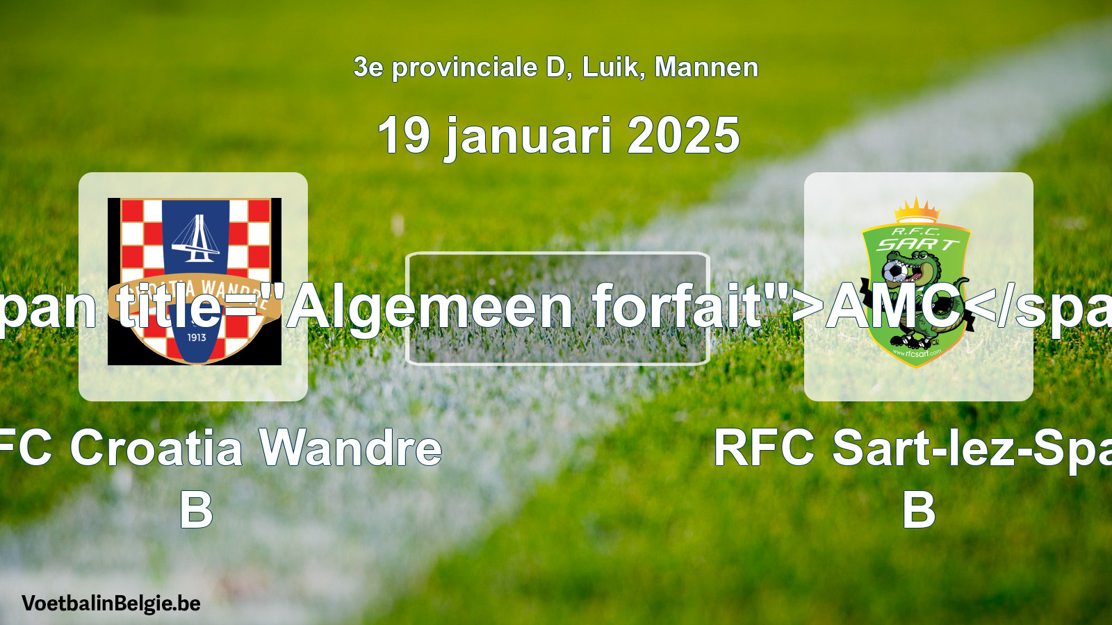 General forfeit: RFC Croatia Wandre B - RFC Sart-lez-Spa B (19 January 2025)
