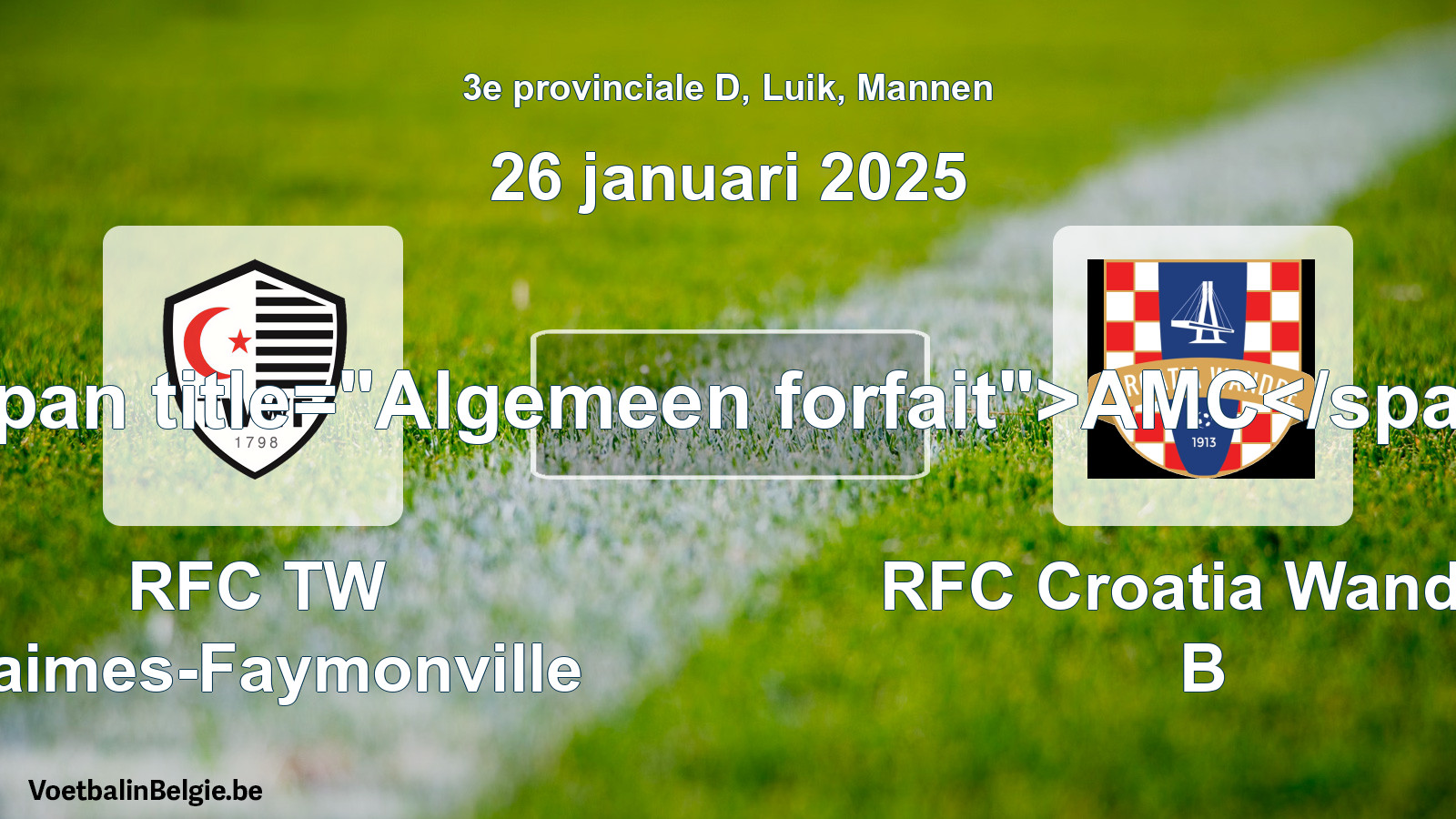 General forfeit: RFC TW Waimes-Faymonville - RFC Croatia Wandre B (26 January 2025)
