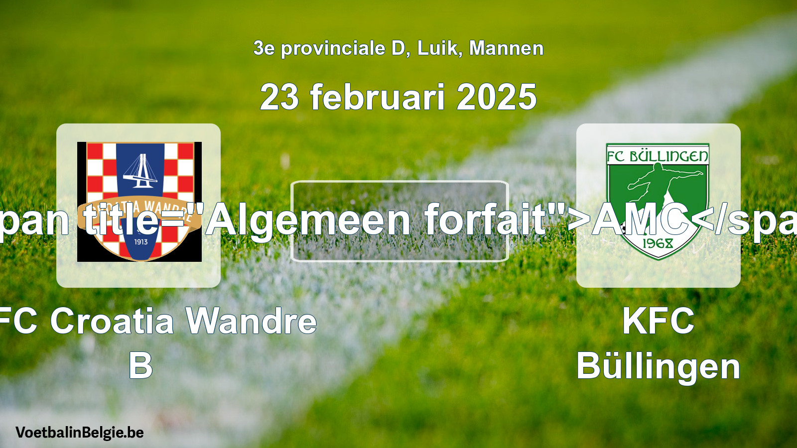 General forfeit: RFC Croatia Wandre B - KFC Büllingen (23 February 2025)