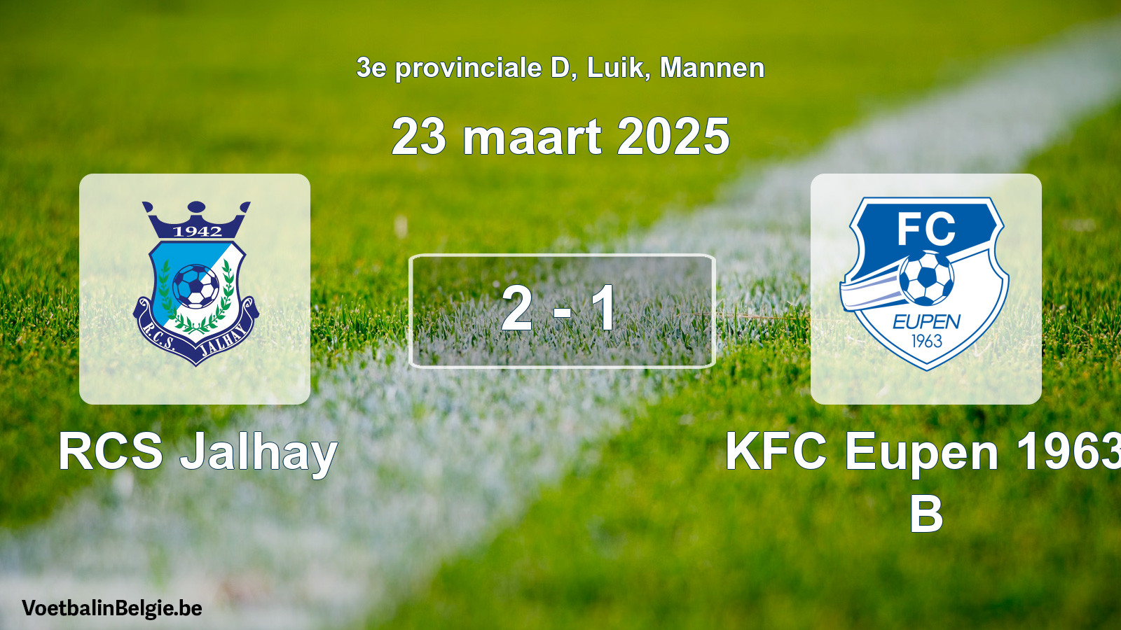 Played match men football: RCS Jalhay - KFC Eupen 1963 B 2 - 1 (23 March 2025)