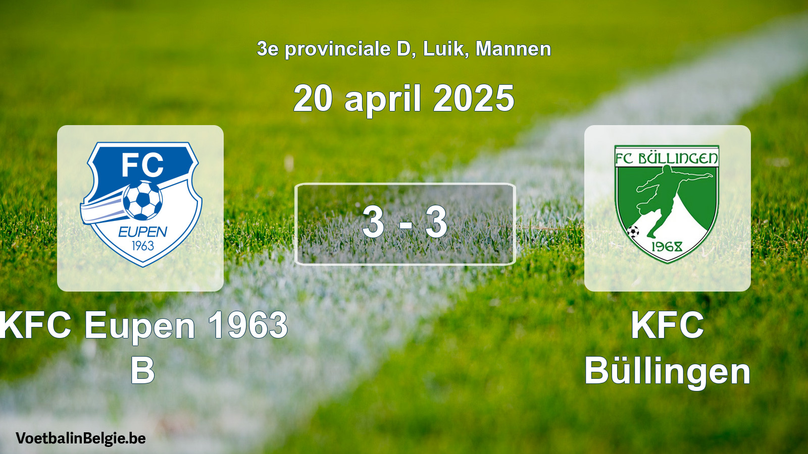 Played match men football: KFC Eupen 1963 B - KFC Büllingen 3 - 3 (20 April 2025)