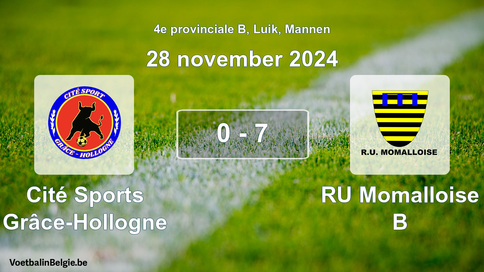 Played match men football: Cité Sports Grâce-Hollogne - RU Momalloise B 0 - 7 (28 November 2024)